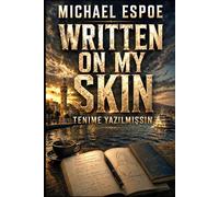 WRITTEN ON MY SKIN: TENIME YAZILMIȘSIN