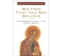 Written That You May Believe: Encountering Jesus in the Fourth Gospel
