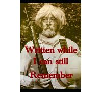 Written While I Can Still Remember
