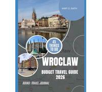 Wrocław Budget Travel Guide 2026: See More, Spend Less, and Experience Everything That Matters