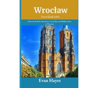 Wrocław Travel Guide 2025: Discover the Best Attractions, Local Tips, and Hidden Gems in Wrocław
