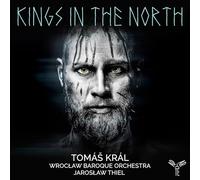 Wroclaw Baroque Orchestra & Tomas Kral – Kings in the North – CD (2022)