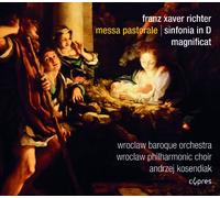 Wroclaw Baroque Orchestra; Wroclaw Philharmonic Choir - Franz Xaver Richter: Messa Pastorale; Sinfonia In D; Magnificat