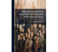Wrong and Right Methods of Dealing With Social Evil
