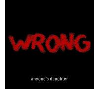 Wrong By Anyone's Daughter (2010-08-16)