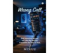 Wrong Call: Some Connections Are real...even When They Don’t Last. A Connection That Knew Its Limits.