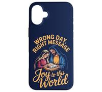 Wrong Day, Right Message. Joy to this World Case for iPhone 16 Plus