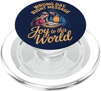 Wrong Day, Right Message. Joy to this World PopSockets PopGrip for MagSafe