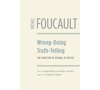 Wrong-Doing, Truth-Telling: The Function of Avowal in Justice