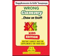 WRONG GUMMY, Chew on this! Kids Edition: Doctor's Honest Dose on Supplements