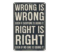 Wrong Is Wrong Even If Everyone Is Doing It Aluminium Metal Tin Sign Home Plaque Poster Home Bar Pub Wall are Decor New 8"x12"