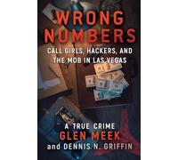 WRONG NUMBERS: Call Girls, Hackers, And The Mob In Las Vegas