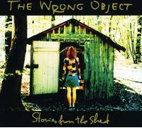 Wrong Object - Stories From The Shed