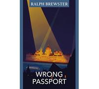 Wrong Passport: Adventures in Wartime Hungary