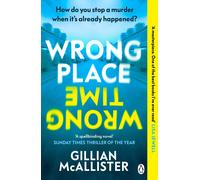 Wrong Place Wrong Time: How do you stop a murder when it's already happened? by