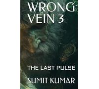 WRONG VEIN 3: THE LAST PULSE