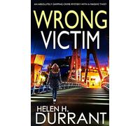 WRONG VICTIM an absolutely gripping crime mystery with a massive twist: 3 (Detective Rachel King Thrillers)