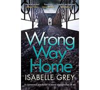 Wrong Way Home: A cold-case crime thriller you won't be able to put down