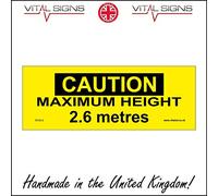 WS816 Warning Sign CAUTION MAXIMUM HEIGHT 2.6 METRES 450mm x 150mm DIBOND/COMPOSITE ALUMINIUM