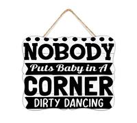 WSDESDEC Rustic Wood Plank Hanging Sign Nobody Puts Baby in A Corner Dirty Dancing Custom Wood Plaque Sign Quote Rustic Wall Art Decoration Signs for Bedroom Front Door 8x10 Inch