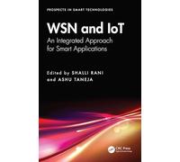 WSN and IoT: An Integrated Approach for Smart Applications (Prospects in Smart Technologies)