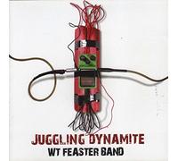 WT Feaster - Juggling Dynamite