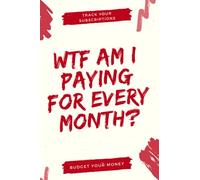 WTF Am I Paying For Each Month? A Tracker for Subscriptions and Budgeting