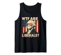 WTF are Liberals George Washington Funny Patriotic Tank Top