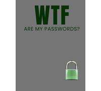 WTF Are My Passwords?! Password Journal - 8.5" x 11": Track all of your passwords in one place! Never lose track of your passwords again.