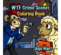 WTF Crime Scenes Coloring Book: True Crime Coloring Book for Adults - Funny & Intriguing Murder Mystery Scenes - Perfect Gift for True Crime Addicts (50 Designs)