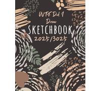 WTF Did I Draw? - Hilarious Sketchbook for Artists, Doodlers & Anyone Who Needs a Creative Outlet: 8.5 x 11 | 120 Pages | Funny Drawing Notebook | ... & Teens | Doodle Pad for Chaos & Creativity