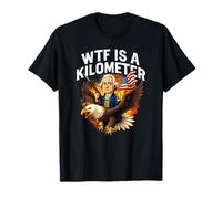 WTF Is A Kilometer Funny 4th Of July Thomas Jefferson T-Shirt