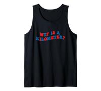 WTF is A Kilometer July 4th 2026 250th Birthday America Flag Tank Top