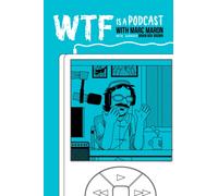 WTF Is A Podcast with Marc Maron - Hardcover