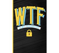 Wtf is my Password: An Organizer for All Your Passwords and Shit | Passwork keeper | Pass word keeper | Shiti Cant Remember Notebook & password book | Logbook | Shot I Can't Remember.