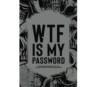 WTF Is My Password Book: A Password Tracker So You Can Log Into Your Shit Without Brain Farts, Silver Skull Themed Password Book with Alphabetical Tabs