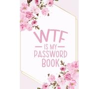 WTF is my Password Book: Helpful Internet Address and Password Logbook 6x9"