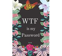 wtf is my password book: shiti cant remember Password Book 6" x 9" Small Notebook password logbook keeper password manager &book organizer