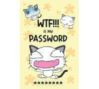 WTF!!! is my password: Enough with getting upset every time I forget my password.. Save lots of passwords in this book.