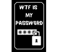 WTF Is My Password: Password Book alphabetical order and Internet Password Organizer | Password and email address book | whats my password | My Brain ... one can guess my password | Small size 6 X 9"