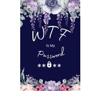 WTF Is My Password: Password Book, Alphabetical Password Log Book, Internet Password Organizer, Computer and WiFi Password, Pocket Size 6” x 9”, Large Print Journal