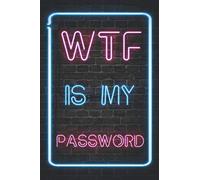 WTF Is My Password: Password Book with Alphabetical Tabs. Internet Address and Password Logbook with Tabs. Your Personal Password Notebook with 110 pages, 6” x 9”, Password Keeper.
