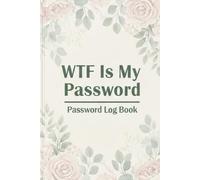 WTF Is My Password: Password Log Book