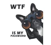 WTF Is My Password: Password log book and internet password organizer - password book - Logbook To Protect Usernames and Password notebook - password 120 Pages 8.5" x 11"