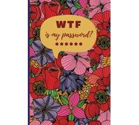 WTF is my Password? Password Log Book | Funny Password Log Book | Structured Pages for Website, Username, Password and Notes | 100 pages, 6" x 9" | Gift for Men and Women