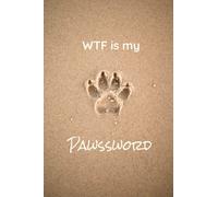 WTF is my Pawssword: Notebook Password tracker Password book Logbook 6'' x 9''