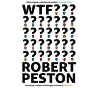 WTF?: The bestselling personal, hopeful manifesto for British politics from ITV's political editor Robert Peston