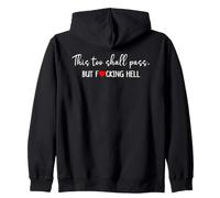 WTF This Too Shall Pass But F Hell Funny Saying Fucking Hell Zip Hoodie