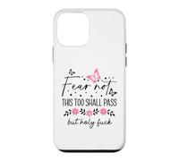 WTF This Too Shall Pass But Holy Fuck Saying Fucking Hell Case for iPhone 12 mini