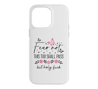 WTF This Too Shall Pass But Holy Fuck Saying Fucking Hell Case for iPhone 14 Pro Max